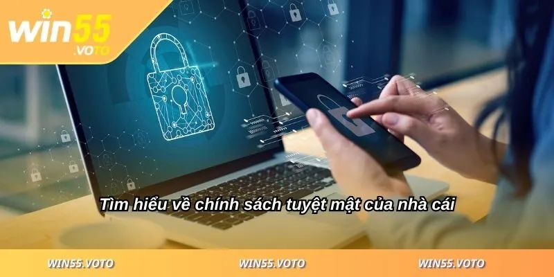 Bật Mí Chính Sách Bảo Mật Chi Tiết Tại WIN55 Bạn Nên Biết 1 Tìm hiểu về chính sách tuyệt mật của nhà cái