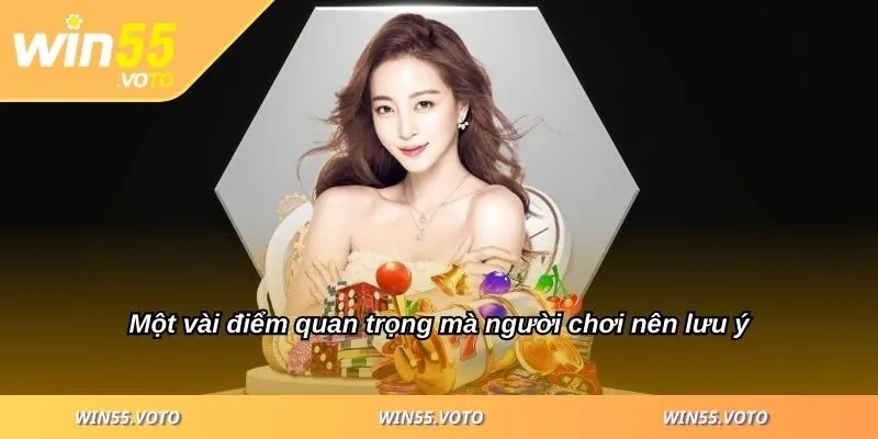 Khuyến mãi WIN55 – 5 Ưu Đãi Hấp Dẫn Nhất Không Thể Bỏ Qua! 3 Một vài điểm quan trọng mà người chơi nên lưu ý